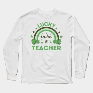 Lucky to be a Teacher Long Sleeve T-Shirt